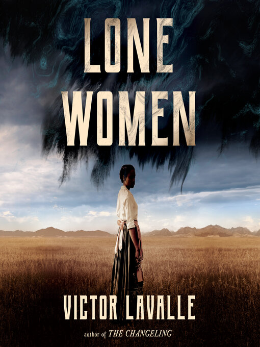 Title details for Lone Women by Victor LaValle - Wait list